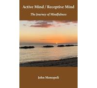 John Monopoli Active Mind / Receptive Mind (Tascabile)