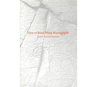 John Montgomery How to Read Maya Hieroglyphs (Tascabile)
