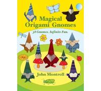 John Montroll Magical Origami Gnomes (Copertina rigida)