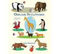 John Montroll Origami Sculptures (Tascabile)