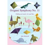 John Montroll Origami Symphony No. 11 (Tascabile)