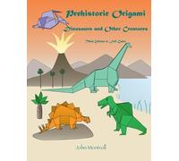 John Montroll Prehistoric Origami (Tascabile)