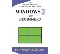 John Monyjok Maluth Windows 8 For Beginners (Tascabile)