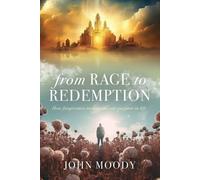 John Moody From Rage to Redemption (Tascabile)