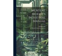 John Moody Mergent Moody's Industrial Manual (Copertina rigida)