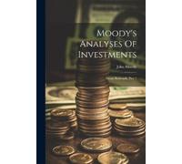 John Moody Moody's Analyses Of Investments (Tascabile)