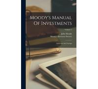 John Moody Moody's Manual Of Investments (Copertina rigida)