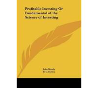 John Moody Profitable Investing Or Fundamental of the Science (Copertina rigida)