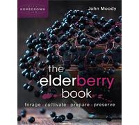 John Moody The Elderberry Book (Tascabile) Homegrown City Life