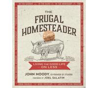 Joel Salatin John Moody The Frugal Homesteader (Tascabile)