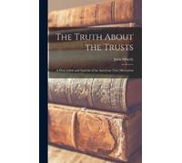 John Moody The Truth About the Trusts (Copertina rigida)