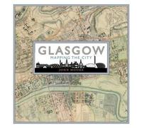John Moore Glasgow: Mapping the City (Copertina rigida)