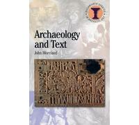 John Moreland Archaeology and Text (Tascabile) Debates in Archaeology