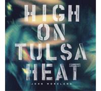 John Moreland High On Tulsa Heat 12" Album