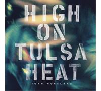 John Moreland High On Tulsa Heat (Vinyl LP) 12" Album