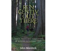 John Morelock Morelock John Run Gently Out There (Tascabile)