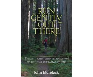 John Morelock Morelock John Run Gently Out There (Tascabile)