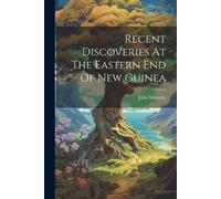 John Moresby Recent Discoveries At The Eastern End Of New Guinea (Tascabile)