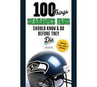 John Morgan 100 Things Seahawks Fans Should Know & Do Before They Di (Tascabile)
