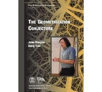 John Morgan Gang Tian The Geometrization Conjecture (Copertina rigida)
