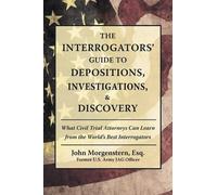 John Morgenster The Interrogators' Guide to Depositions, Investigati (Tascabile)