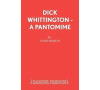 John Morley Dick Whittington (Tascabile) Acting Edition S.