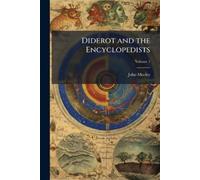 John Morley Diderot and the Encyclopedists (Tascabile)