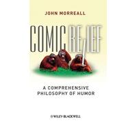John Morreall Comic Relief (Copertina rigida) New Directions in Aesthetics