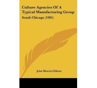 John Morris Gillett Culture Agencies Of A Typical Manufacturing Grou (Tascabile)