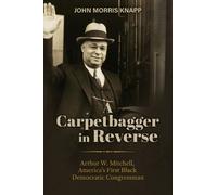 John Morris Knapp A Carpetbagger in Reverse (Tascabile) Modern South
