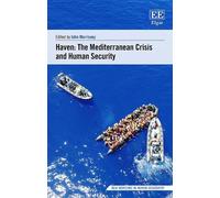 John Morrissey Haven: The Mediterranean Crisis and Human Secu (Copertina rigida)