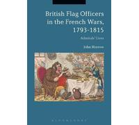 John Morrow British Flag Officers in the French Wars, 1793-1815 (Tascabile)
