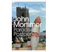 John Mortimer Paradise Postponed (Tascabile) Penguin Modern Classics