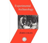 John Morton Coles Experimental Archaeology (Tascabile)