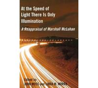 John Moss At the Speed of Light There is Only Illumination (Tascabile)
