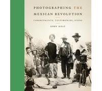 John Mraz Photographing the Mexican Revolution (Copertina rigida)