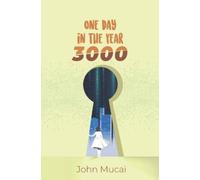 John Muigai Mucai One Day in the Year 3000 (Tascabile) Mucai Quick Read