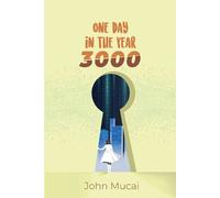 John Muigai Mucai One Day in the Year 3000 (Tascabile) Mucai Quick Read