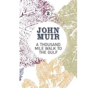 John Muir A Thousand-Mile Walk to the Gulf (Tascabile)