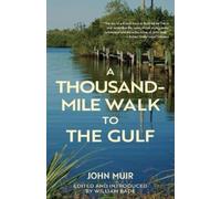 John Muir A Thousand-Mile Walk to the Gulf (Warbler Classics Annotat (Tascabile)
