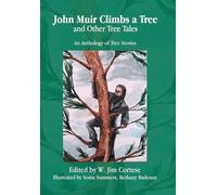 John Muir Climbs a Tree and Other Tree Tales: An Anthology of Tree Stories
