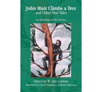 John Muir Climbs a Tree and Other Tree Tales (Tascabile)