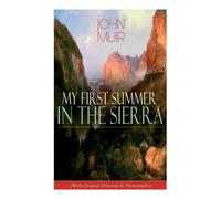 John Muir Herbert W G My First Summer in the Sierra (With Original (Tascabile)