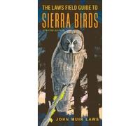 John Muir Laws The Laws Field Guide to Sierra Birds (Tascabile)