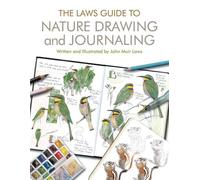 John Muir Laws The Laws Guide to Nature Drawing and Journaling (Tascabile)