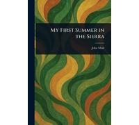 John Muir My First Summer in the Sierra (Tascabile)