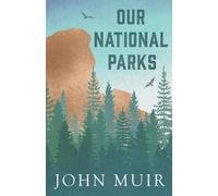 John Muir Our National Parks (Tascabile)