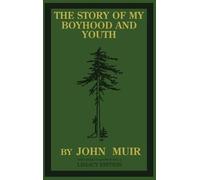 John Muir The Story Of My Boyhood And Youth (Legacy Edition) (Copertina rigida)