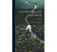 John Muir The Writings Of John Muir (Copertina rigida)