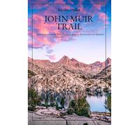John Muir Trail: 350km à travers la Sierre Nevada pour se découvrir et se dépasser